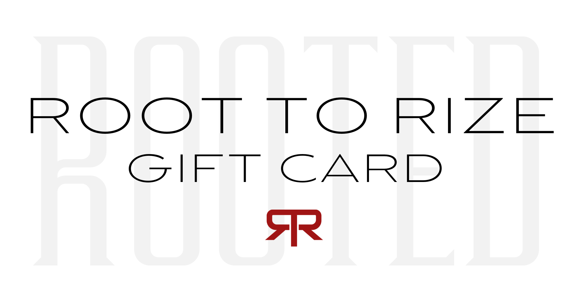 Root to Rize Gift Card